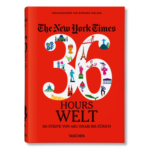 The New York Times 36 Hours. Welt. 150 Städte von Abu Dhabi bis Zürich (German)
