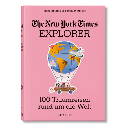 The New York Times Explorer. 100 Traumreisen rund um die Welt (German)