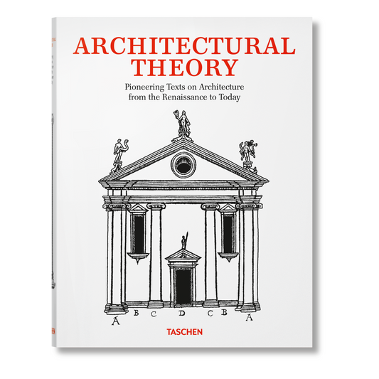 Architectural Theory. Pioneering Texts on Architecture from the Renaissance to Today (English)