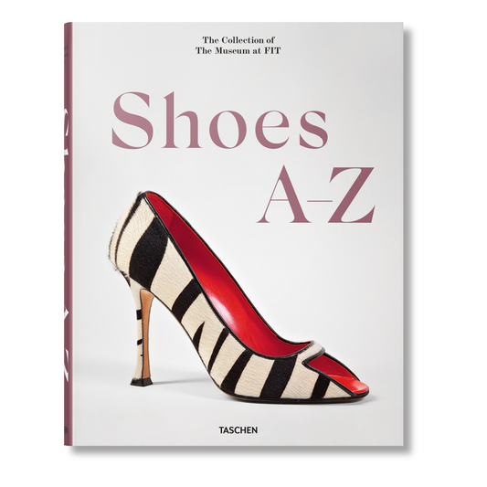 Shoes A-Z. The Collection of The Museum at FIT (German, French, English) (FFE)