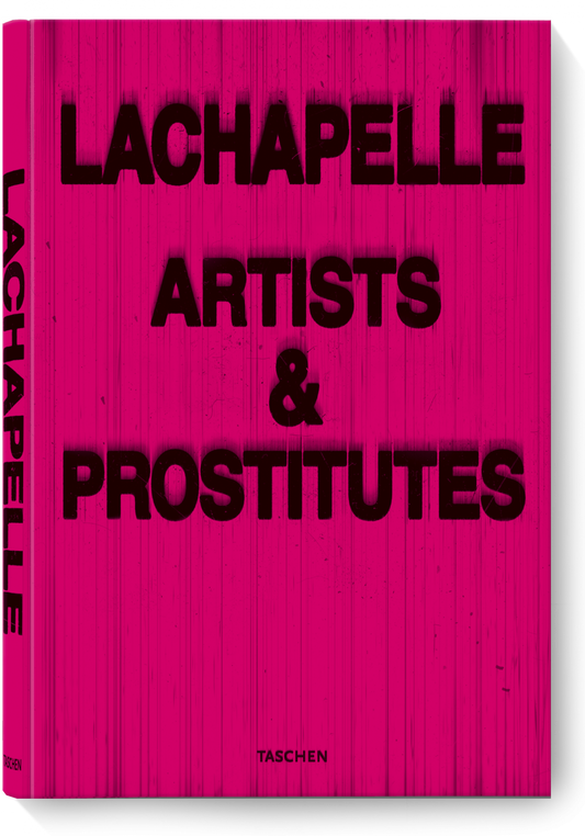 David LaChapelle. Artists & Prostitutes (German, French, English)