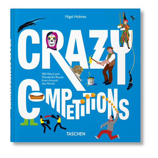 Crazy Competitions. 100 Weird and Wonderful Rituals from Around the World (English)