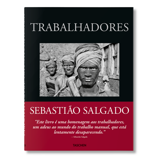 Sebastião Salgado. Trabalhadores. Uma arquelogigia da era industrial (Portuguese)
