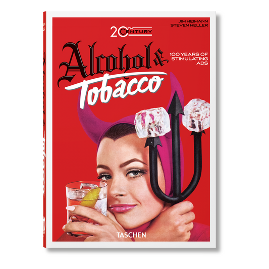 20th Century Alcohol & Tobacco Ads. 45th Ed. (German, French, English)