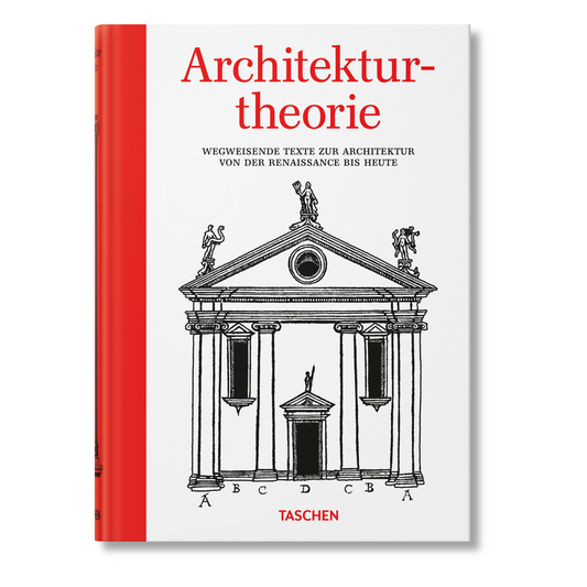 Architekturtheorie. Wegweisende Texte zur Architektur von der Renaissance bis zur Gegenwart (German)