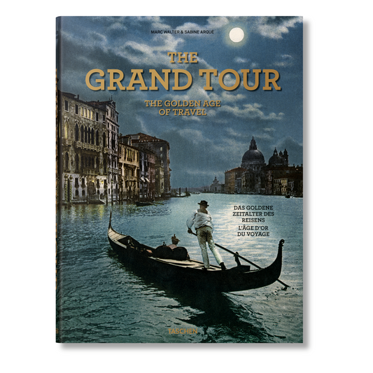 The Grand Tour. The Golden Age of Travel (German, French, English)
