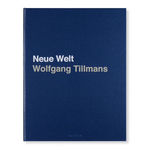 Wolfgang Tillmans. Neue Welt. Art Edition (German, French, English) (SA)