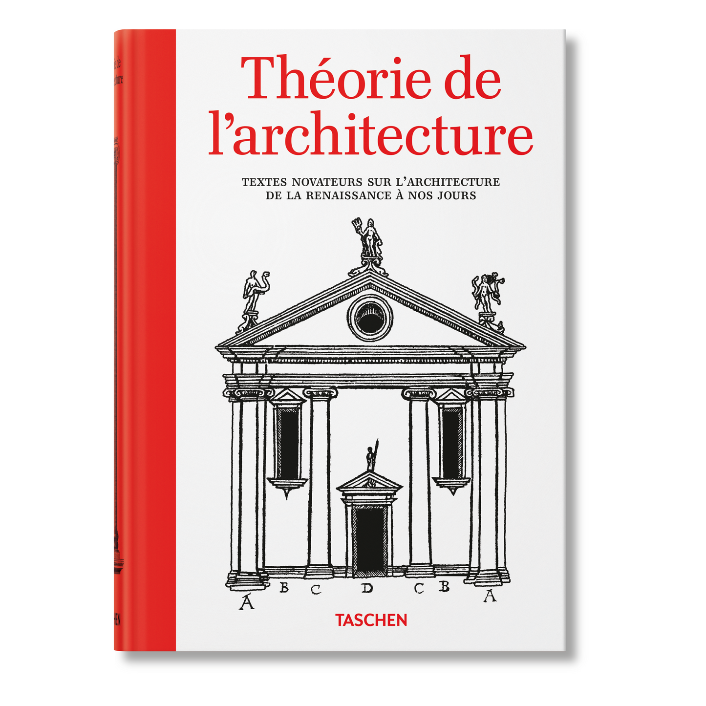 Théorie de l'architecture. Textes novateurs sur l'architecture de la Renaissance à nos jours (French)