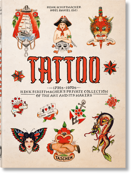 TATTOO. 1730s-1970s. Henk Schiffmacher’s Private Collection. 40th Ed. (German, French, English)