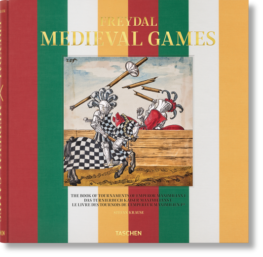 Freydal. Medieval Games. The Book of Tournaments of Emperor Maximilian I (German, French, English)