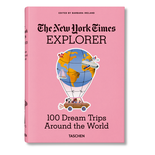 The New York Times Explorer. 100 Dream Trips Around the World From the Algarve to Xian (English)