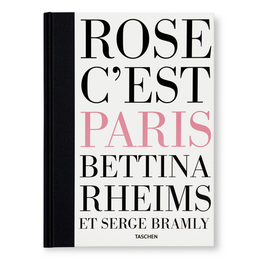 Bettina Rheims/Serge Bramly. Rose, c'est Paris (German, French, English)